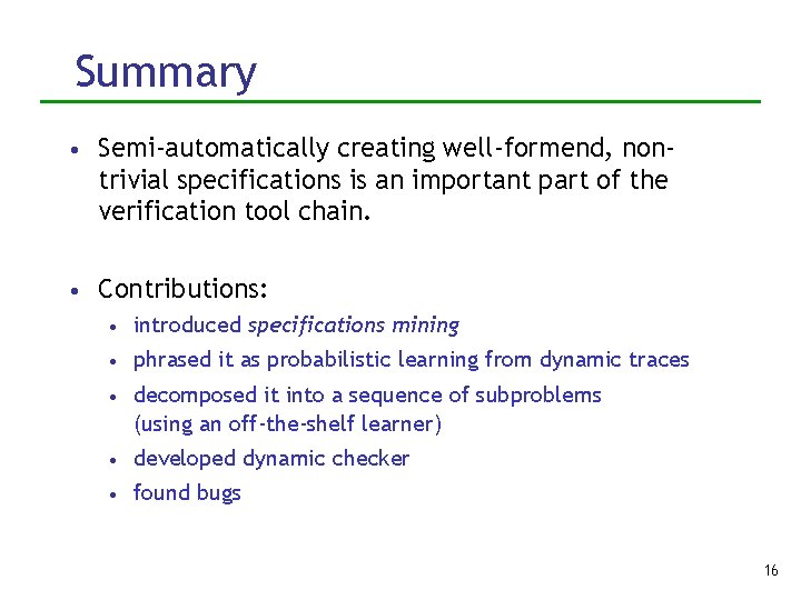 Summary • Semi-automatically creating well-formend, non- trivial specifications is an important part of the
