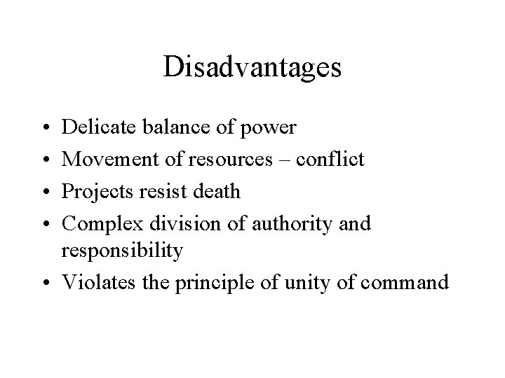 Disadvantages • • Delicate balance of power Movement of resources – conflict Projects resist