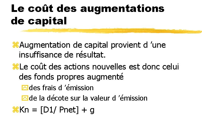 Le coût des augmentations de capital z. Augmentation de capital provient d ’une insuffisance