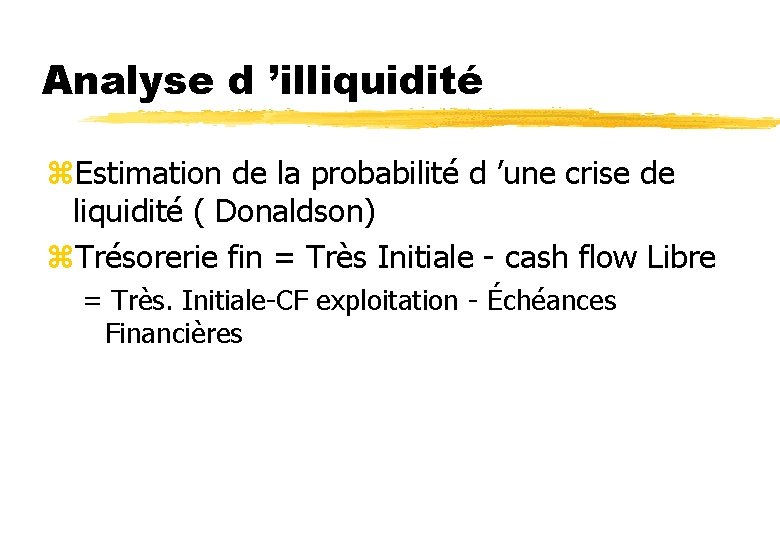 Analyse d ’illiquidité z. Estimation de la probabilité d ’une crise de liquidité (