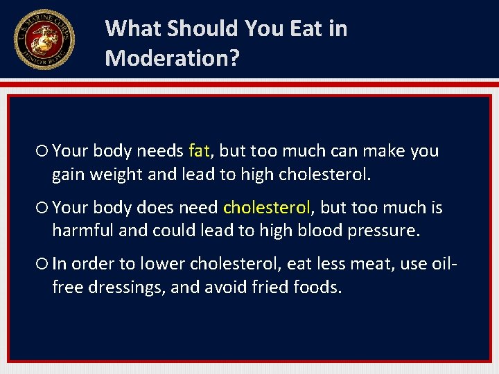 What Should You Eat in Moderation? Your body needs fat, but too much can