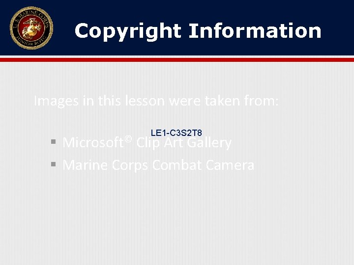 Copyright Information Images in this lesson were taken from: Microsoft© LE 1 -C 3