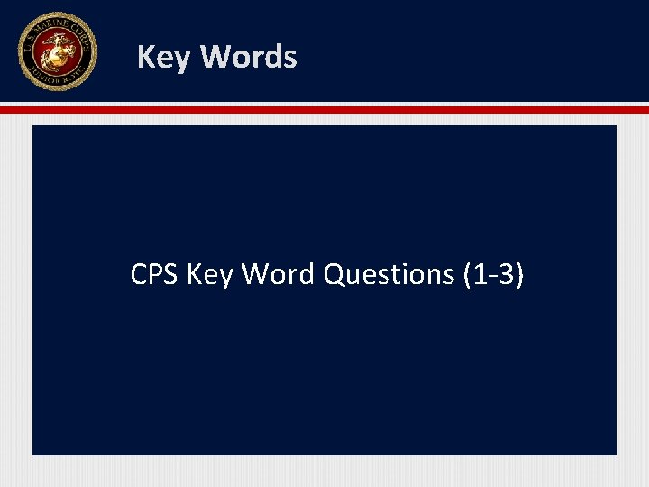 Key Words CPS Key Word Questions (1 -3) 