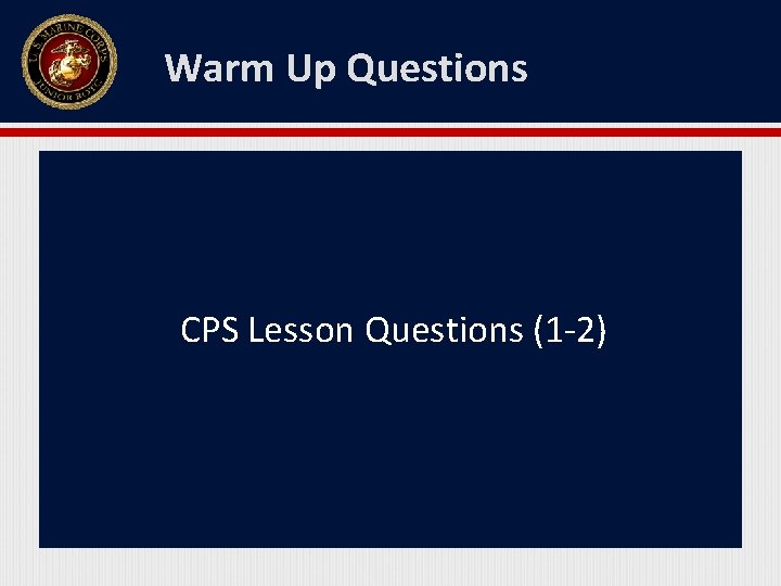 Warm Up Questions CPS Lesson Questions (1 -2) 