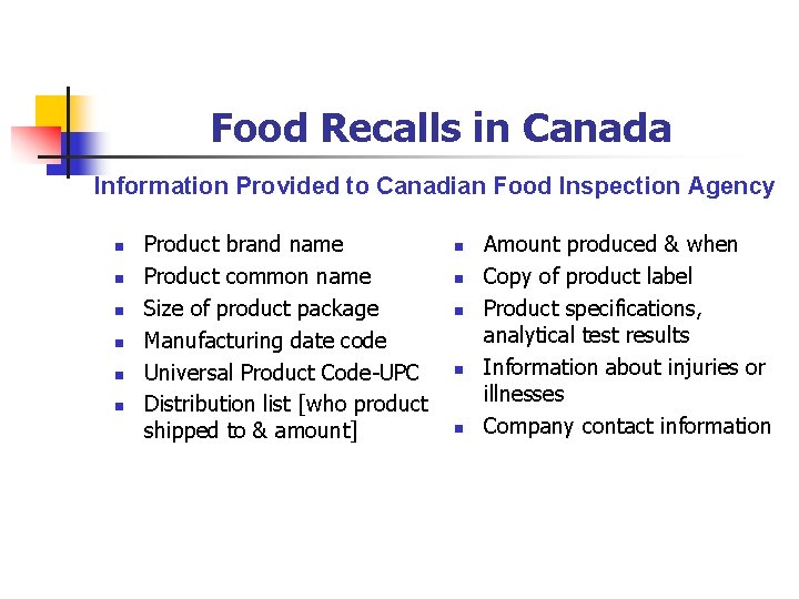 Food Recalls in Canada Information Provided to Canadian Food Inspection Agency n n n