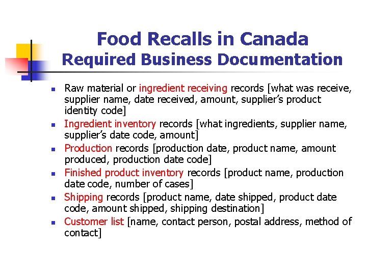 Food Recalls in Canada Required Business Documentation n n n Raw material or ingredient