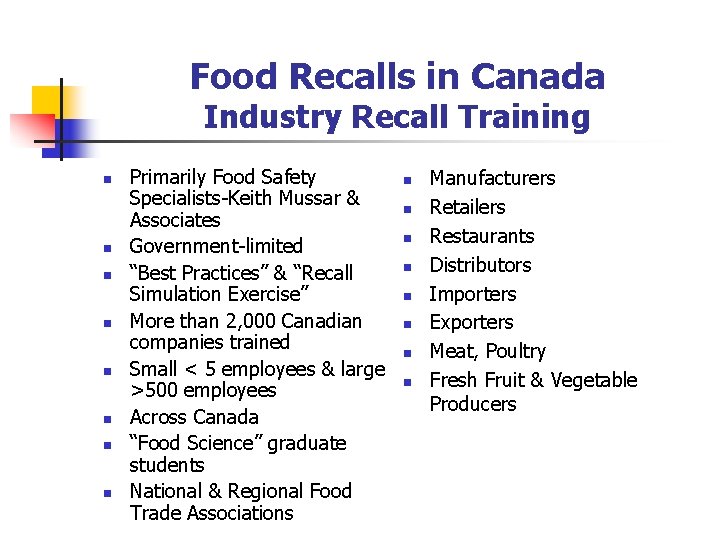 Food Recalls in Canada Industry Recall Training n n n n Primarily Food Safety