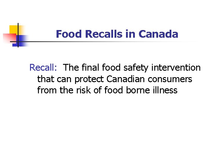 Food Recalls in Canada Recall: The final food safety intervention that can protect Canadian