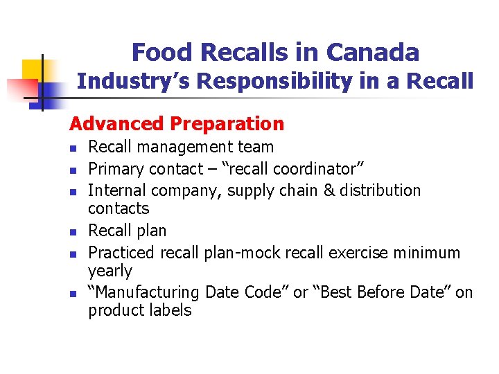 Food Recalls in Canada Industry’s Responsibility in a Recall Advanced Preparation n n n