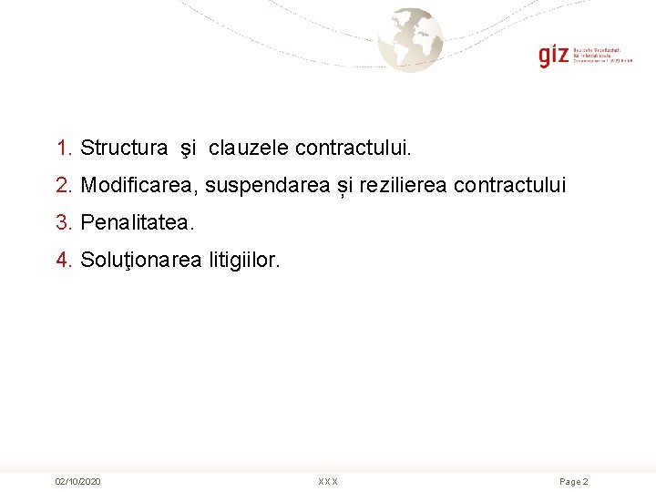 1. Structura şi clauzele contractului. 2. Modificarea, suspendarea și rezilierea contractului 3. Penalitatea. 4.