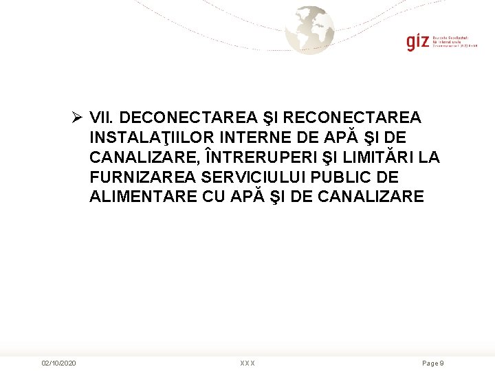 Ø VII. DECONECTAREA ŞI RECONECTAREA INSTALAŢIILOR INTERNE DE APĂ ŞI DE CANALIZARE, ÎNTRERUPERI ŞI