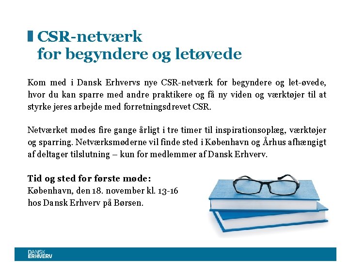 CSR-netværk for begyndere og letøvede Kom med i Dansk Erhvervs nye CSR-netværk for begyndere