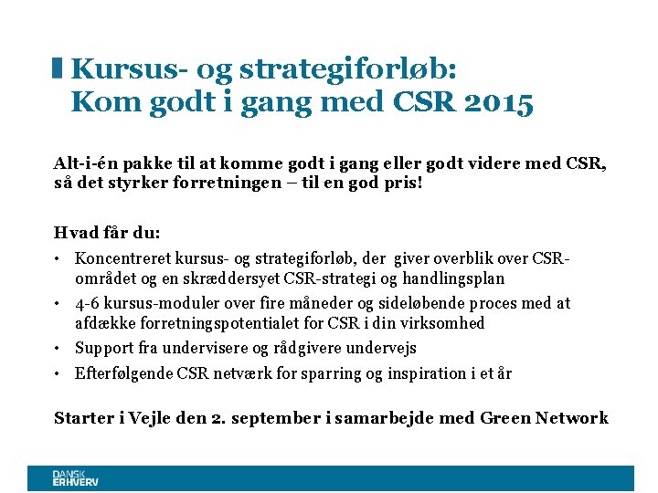 Kursus- og strategiforløb: Kom godt i gang med CSR 2015 Alt-i-én pakke til at