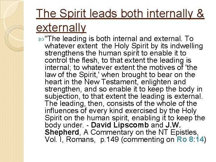 The Spirit leads both internally & externally "The leading is both internal and external.