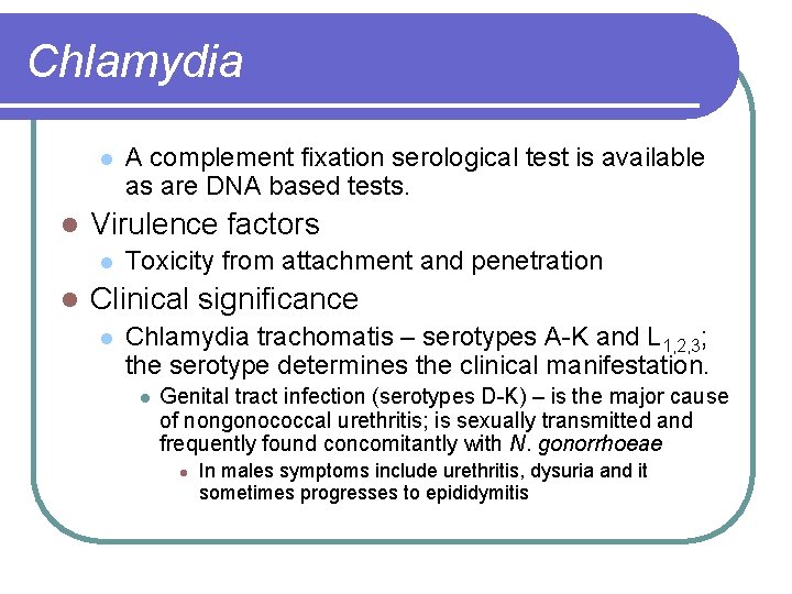 Chlamydia l l Virulence factors l l A complement fixation serological test is available