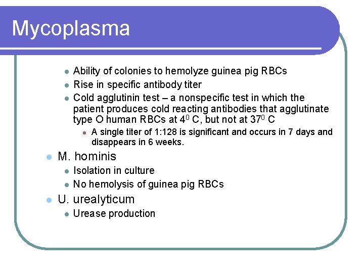 Mycoplasma l l l Ability of colonies to hemolyze guinea pig RBCs Rise in