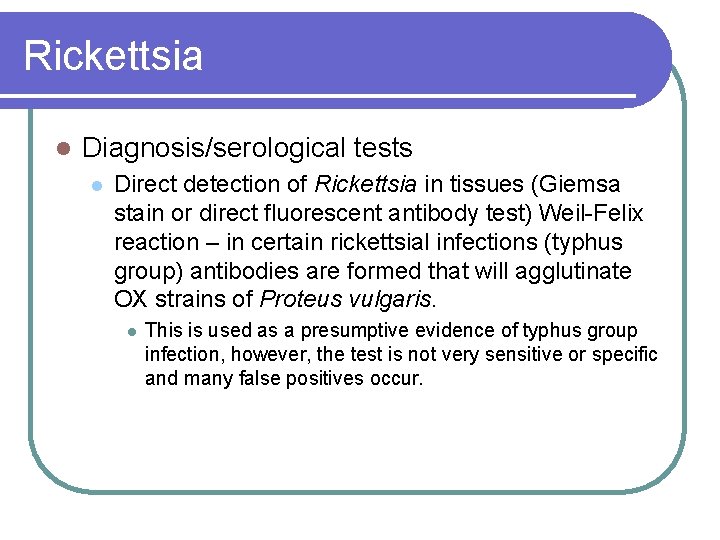 Rickettsia l Diagnosis/serological tests l Direct detection of Rickettsia in tissues (Giemsa stain or