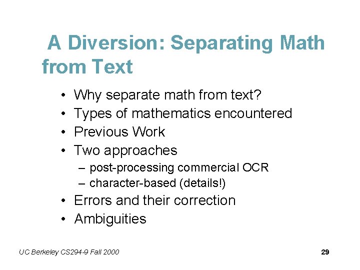 A Diversion: Separating Math from Text • • Why separate math from text? Types