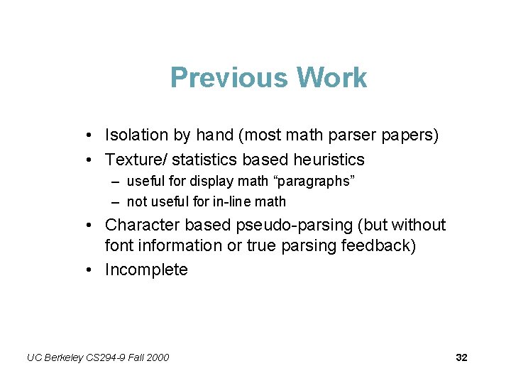 Previous Work • Isolation by hand (most math parser papers) • Texture/ statistics based