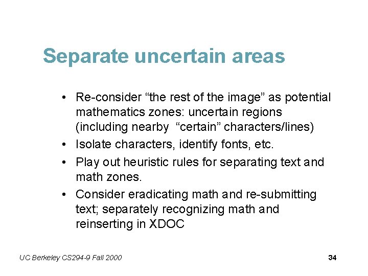 Separate uncertain areas • Re-consider “the rest of the image” as potential mathematics zones: