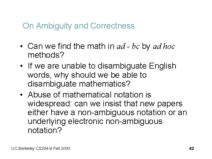 On Ambiguity and Correctness • Can we find the math in ad - bc