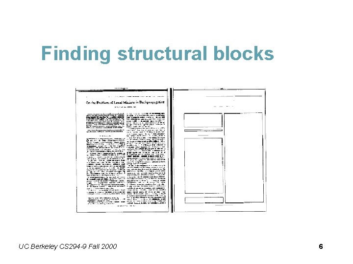 Finding structural blocks UC Berkeley CS 294 -9 Fall 2000 6 