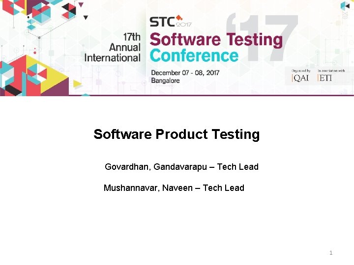 Software Product Testing Govardhan, Gandavarapu – Tech Lead Mushannavar, Naveen – Tech Lead 1