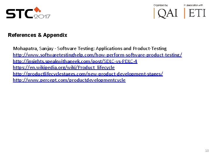 References & Appendix Mohapatra, Sanjay - Software Testing: Applications and Product-Testing http: //www. softwaretestinghelp.