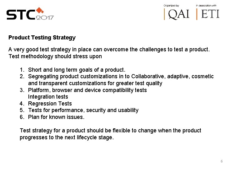 Product Testing Strategy A very good test strategy in place can overcome the challenges
