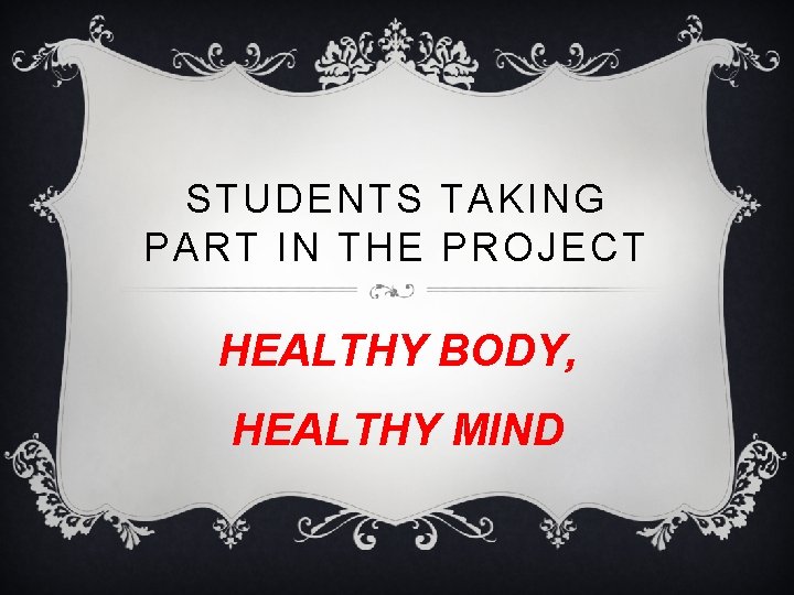 STUDENTS TAKING PART IN THE PROJECT HEALTHY BODY, HEALTHY MIND 