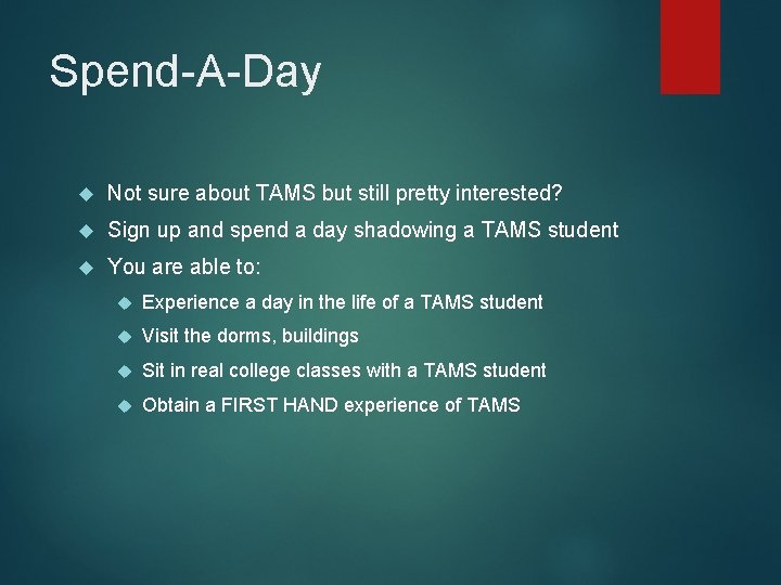 Spend-A-Day Not sure about TAMS but still pretty interested? Sign up and spend a