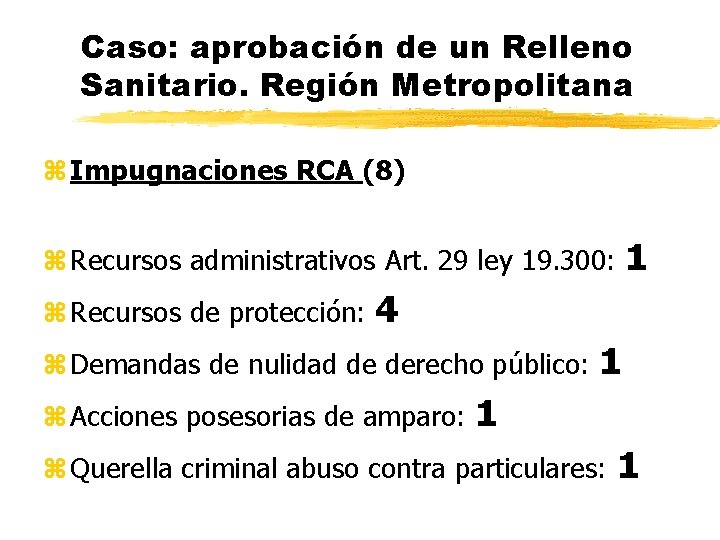 Caso: aprobación de un Relleno Sanitario. Región Metropolitana z Impugnaciones RCA (8) 1 z