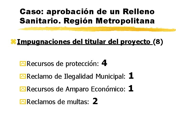 Caso: aprobación de un Relleno Sanitario. Región Metropolitana z Impugnaciones del titular del proyecto