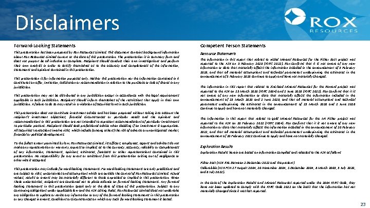 Disclaimers Forward-Looking Statements Competent Person Statements This presentation has been prepared by Rox Resources