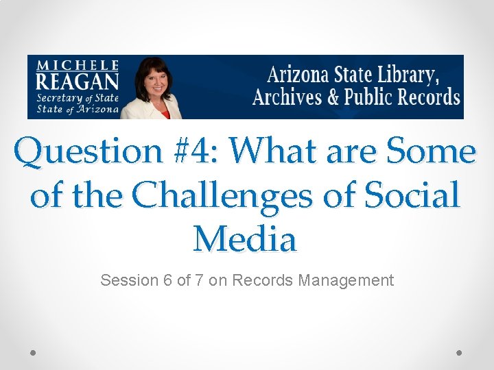 Question #4: What are Some of the Challenges of Social Media Session 6 of