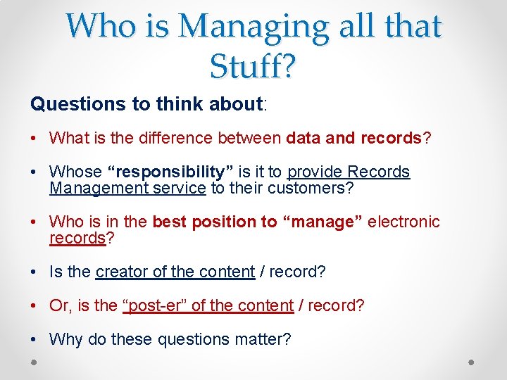 Who is Managing all that Stuff? Questions to think about: • What is the