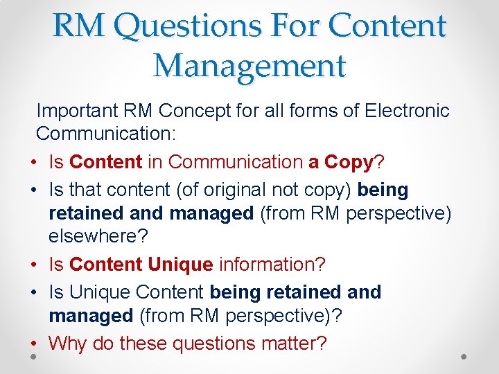 RM Questions For Content Management Important RM Concept for all forms of Electronic Communication: