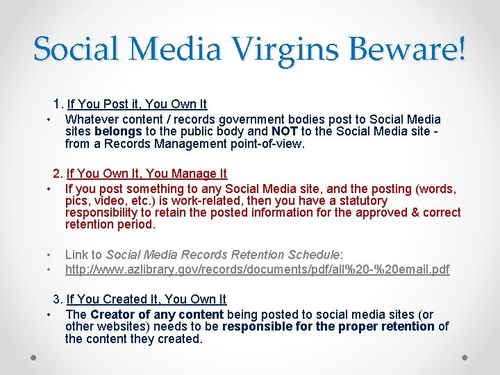 Social Media Virgins Beware! 1. If You Post it, You Own It • Whatever