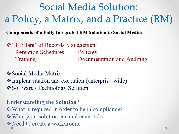 Social Media Solution: a Policy, a Matrix, and a Practice (RM) Components of a