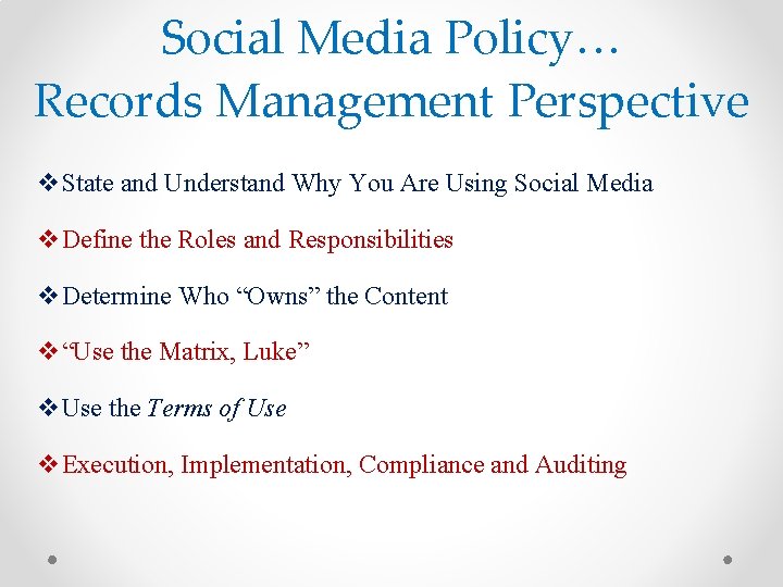 Social Media Policy… Records Management Perspective v. State and Understand Why You Are Using