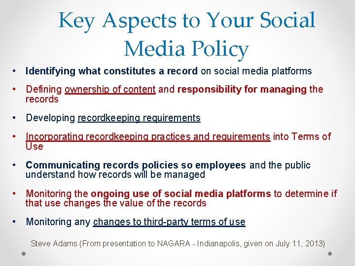 Key Aspects to Your Social Media Policy • Identifying what constitutes a record on