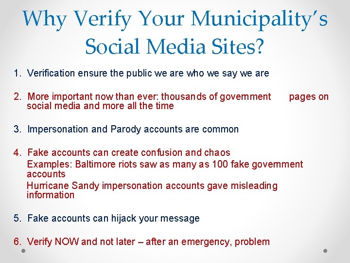 Why Verify Your Municipality’s Social Media Sites? 1. Verification ensure the public we are