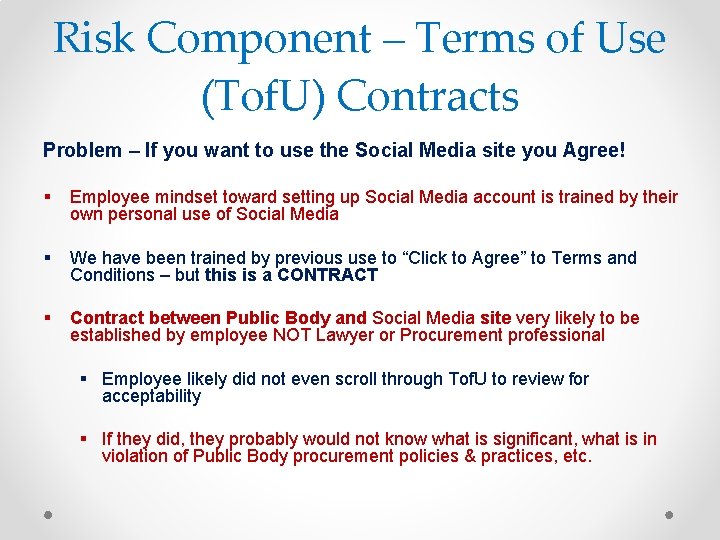 Risk Component – Terms of Use (Tof. U) Contracts Problem – If you want