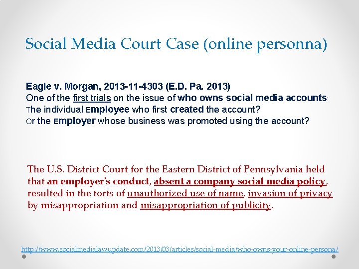 Social Media Court Case (online personna) Eagle v. Morgan, 2013 -11 -4303 (E. D.