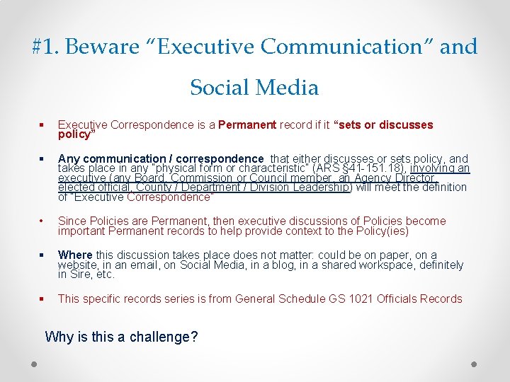 #1. Beware “Executive Communication” and Social Media § Executive Correspondence is a Permanent record