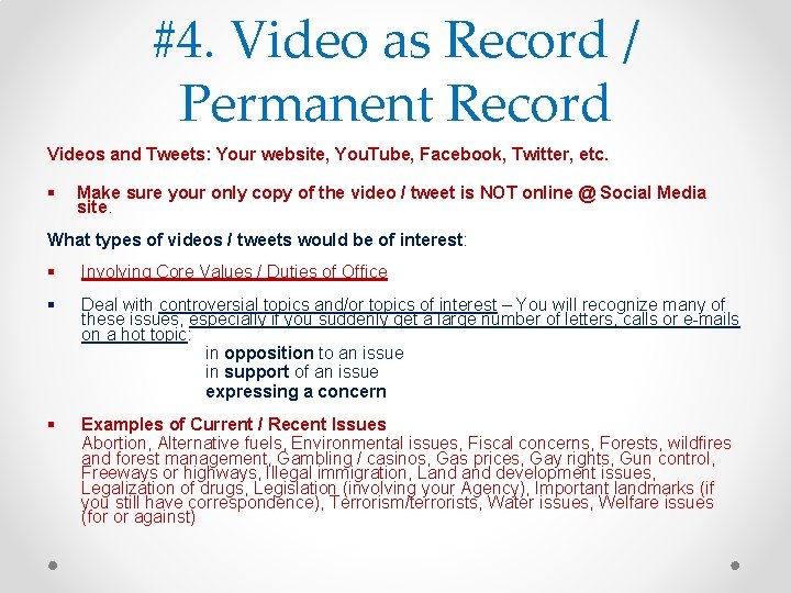 #4. Video as Record / Permanent Record Videos and Tweets: Your website, You. Tube,