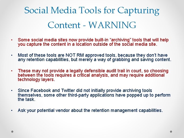 Social Media Tools for Capturing Content - WARNING • Some social media sites now