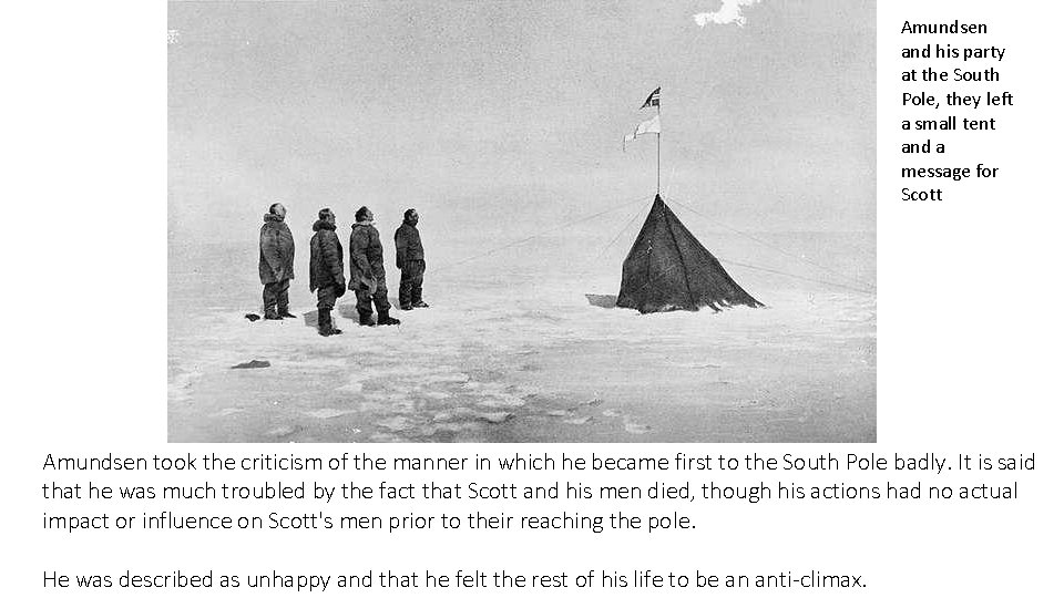 Amundsen and his party at the South Pole, they left a small tent and