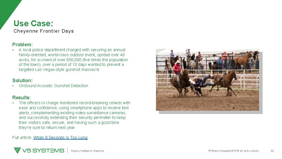 Use Case: Cheyenne Frontier Days Problem: • A local police department charged with securing