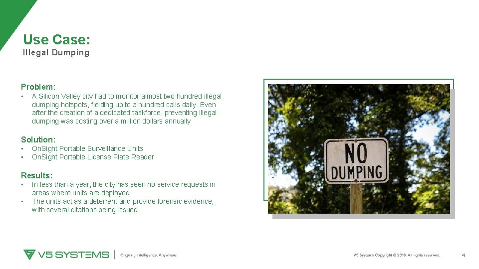 Use Case: Illegal Dumping Problem: • A Silicon Valley city had to monitor almost